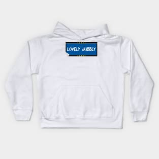 Lovely Jubbly Kids Hoodie